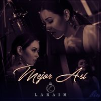 Laraim - Mejor Así