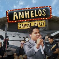 Samuel Pérez - Anhelos (En Vivo)