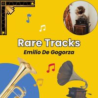 Emilio De Gogorza - Rare Tracks