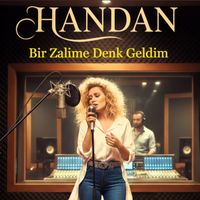 Handan - Bir Zalime Denk Geldim