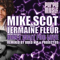 Mike Scot - Don't Wait for Love (Feat. Jermaine Fleur)