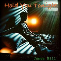 James Hill - Hold You Tonight
