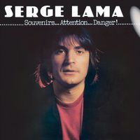 Serge Lama - Souvenirs... Attention... Danger !
