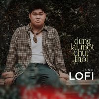 Jank - Dừng Lại Một Chút Thôi (Ani Lofi - Star Online)