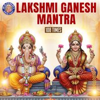 Ketaki Bhave-Joshi - Lakshmi Ganesh Mantra 108 Times