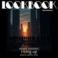 Henry Navarro - Rising Up (Disco Cartel Mix)