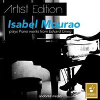Isabel Mourao - Grieg - Artist Edition: Isabel Mourao Plays Piano Works of Edvard Grieg