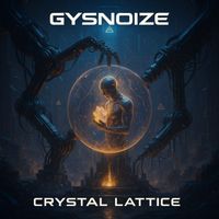 GYSNOIZE - Crystal Lattice
