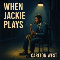 Carlton West - When Jackie Plays