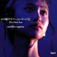 Noriko Ogawa - Noriko Ogawa Summer Concert '92 Dix Neuf Ans (Live)
