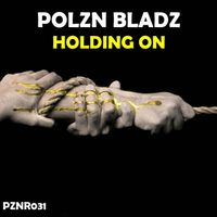 Polzn Bladz - Holding On