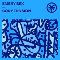 Emery Bex - Body Tension