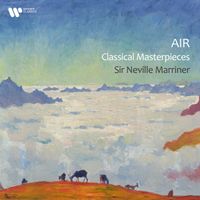 Sir Neville Marriner - "Air" - Classical Masterpieces