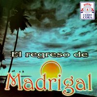 Madrigal - El Regreso de Madrigal