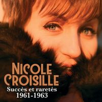 Nicole Croisille - Succès et raretés 1961-1963