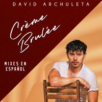 David Archuleta - Crème Brulée (Mixes en Español)