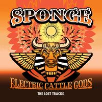 Sponge - Electric Cattle Gods - The Lost Tracks