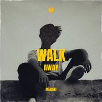 MERAKI - Walk Away