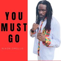 Nixon Omollo - You Must Go