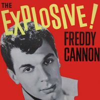 Freddy Cannon - The Explosive! (2022 Digitally Remastered)