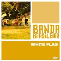 Banda Brasileira - White Flag