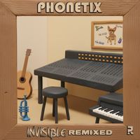 Phonetix - Invisible Remixed