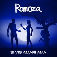 Romoza - Si Vis Amari Ama