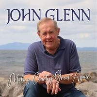 John Glenn - Making Country Great Again