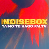 Noise Box - Ya no te hago falta