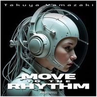 Takuya Yamazaki - Move To The Rhythm (Mixes)