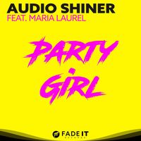 Audio Shiner feat. Maria Laurel - Party Girl