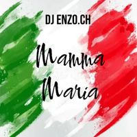 DJ Enzo.ch - Mamma Maria