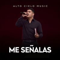 Alto Cielo Music - Me Señalas