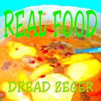 Dread Zeger - Real Food