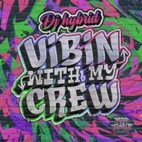 DJ Hybrid - Vibin' With My Crew EP