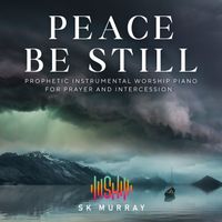 SK Murray - Peace Be Still