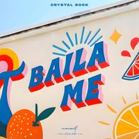 Crystal Rock - Baila Me
