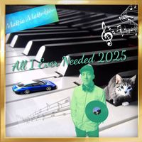 Mattia Matto - All I Ever Needed 2025