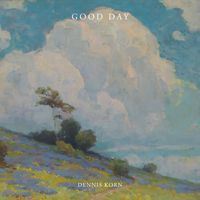 Dennis Korn - Good Day