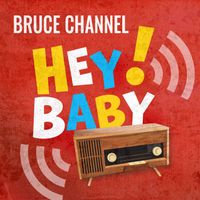 Bruce Channel - Hey! Baby
