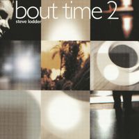 Steve Lodder - Bout Time 2