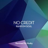 Random Soul - No Credit (Husky's Re-Groove Extended Mix)