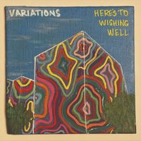 Variations - Here's to Wishing Well