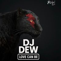 DJ DEW - Love Can Be