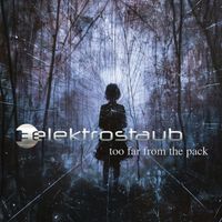 Elektrostaub - Too far from the pack