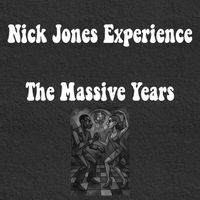 Nick Jones Experience - The Massive Years