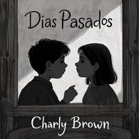 Charly Brown - Días Pasados