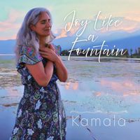 Kamala - Joy Like a Fountain