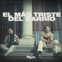 BRUMAS - EL MÁS TRISTE DEL BARRIO