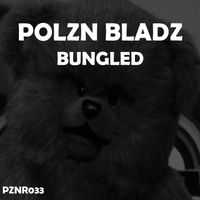 Polzn Bladz - Bungled